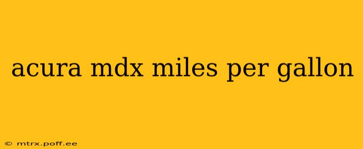 acura mdx miles per gallon