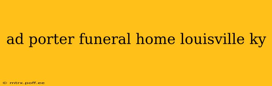 ad porter funeral home louisville ky