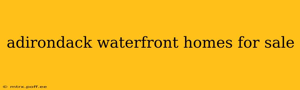 adirondack waterfront homes for sale