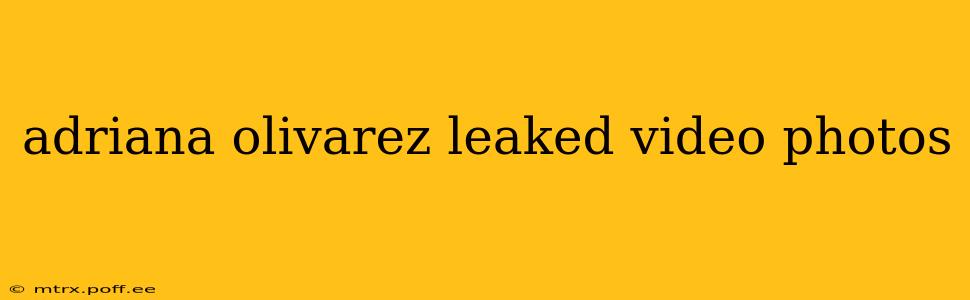 adriana olivarez leaked video photos