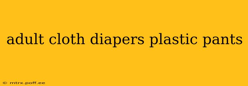 adult cloth diapers plastic pants