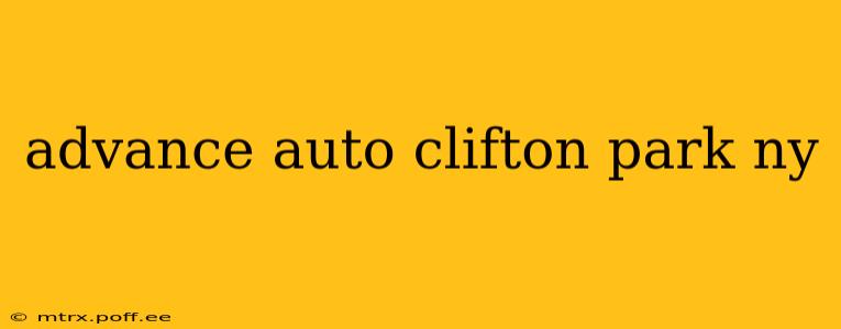 advance auto clifton park ny