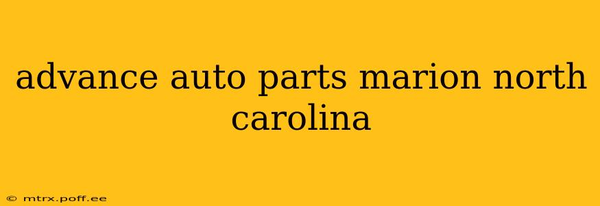 advance auto parts marion north carolina