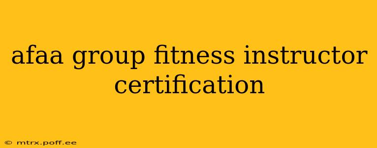 afaa group fitness instructor certification