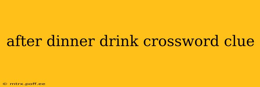 after dinner drink crossword clue