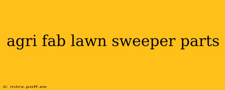 agri fab lawn sweeper parts