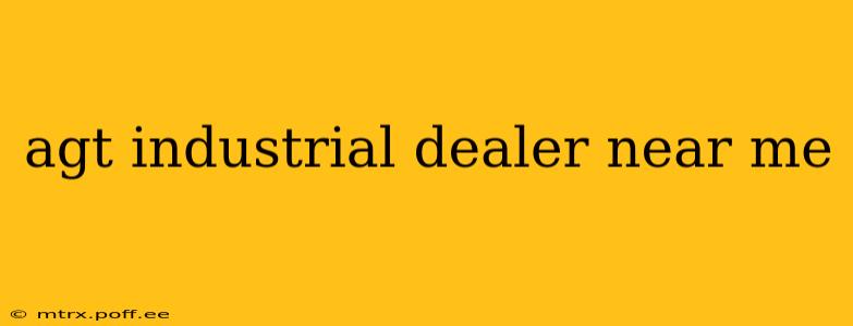 agt industrial dealer near me