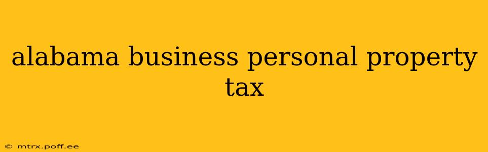 alabama business personal property tax