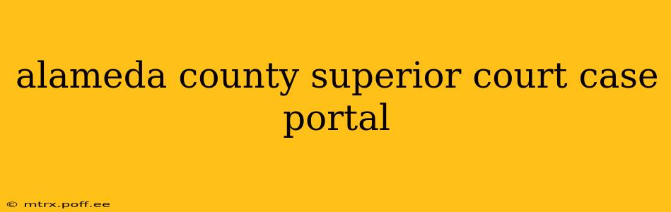 alameda county superior court case portal