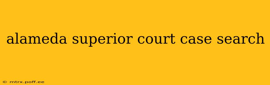 alameda superior court case search