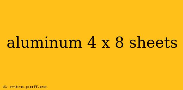 aluminum 4 x 8 sheets