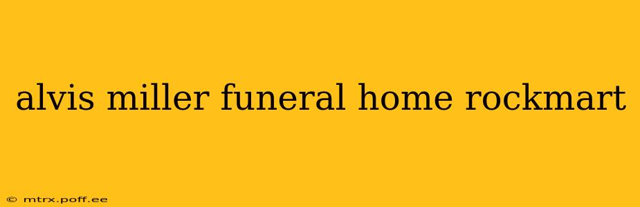 alvis miller funeral home rockmart