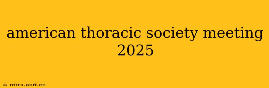 american thoracic society meeting 2025