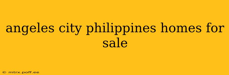 angeles city philippines homes for sale