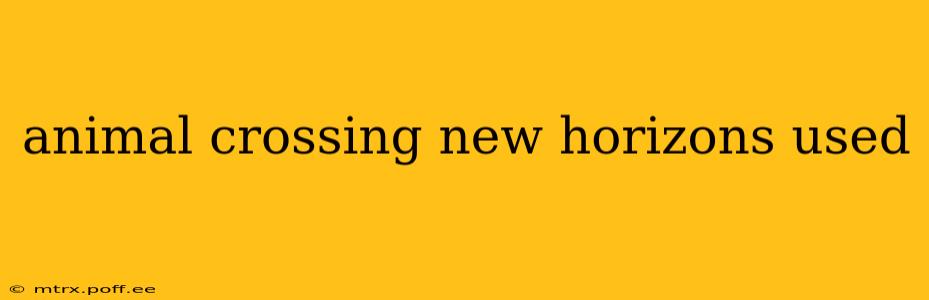 animal crossing new horizons used