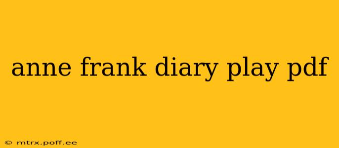 anne frank diary play pdf