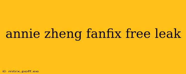 annie zheng fanfix free leak