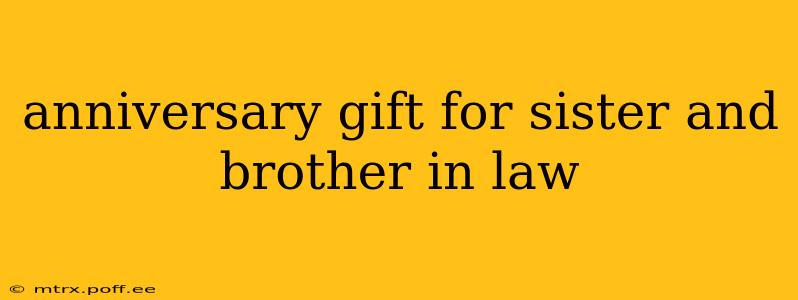 anniversary gift for sister and brother in law