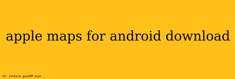 apple maps for android download