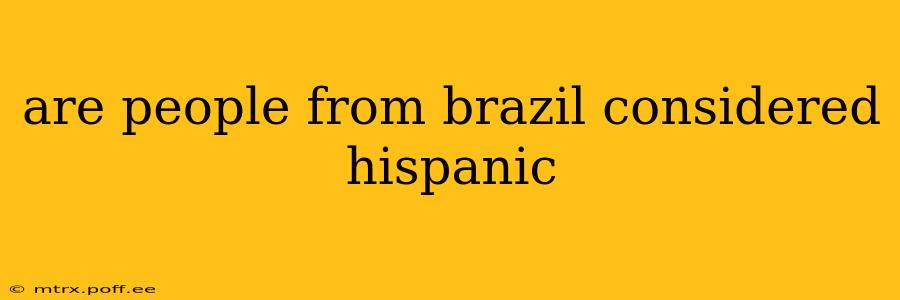 are people from brazil considered hispanic