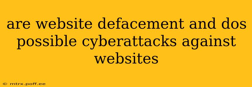 are website defacement and dos possible cyberattacks against websites