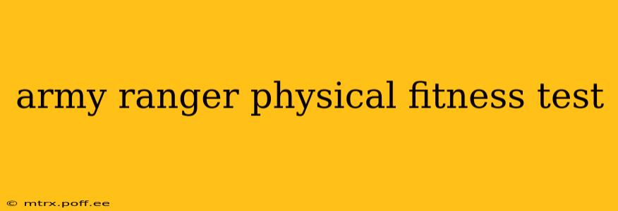 army ranger physical fitness test