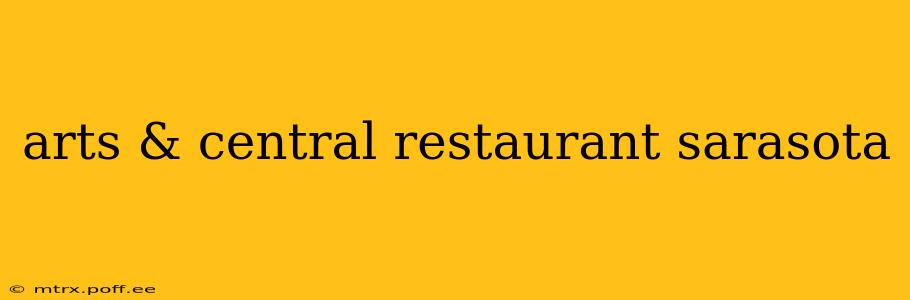 arts & central restaurant sarasota