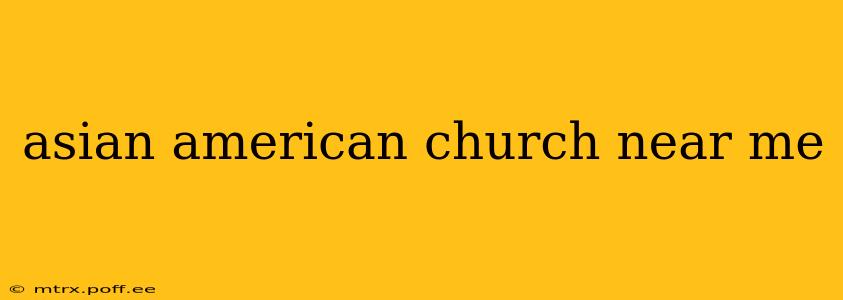 asian american church near me