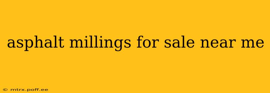 asphalt millings for sale near me
