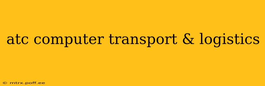 atc computer transport & logistics