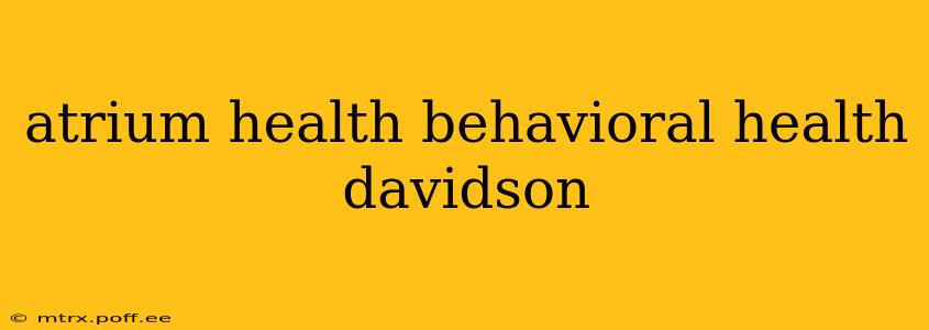 atrium health behavioral health davidson