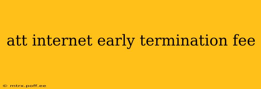 att internet early termination fee
