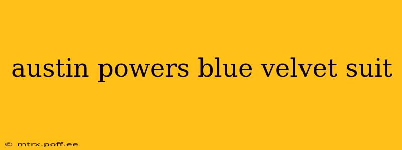 austin powers blue velvet suit