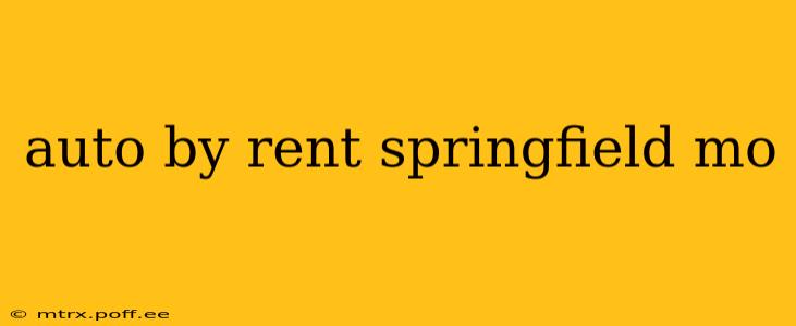 auto by rent springfield mo