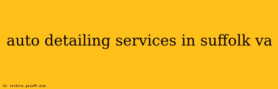 auto detailing services in suffolk va