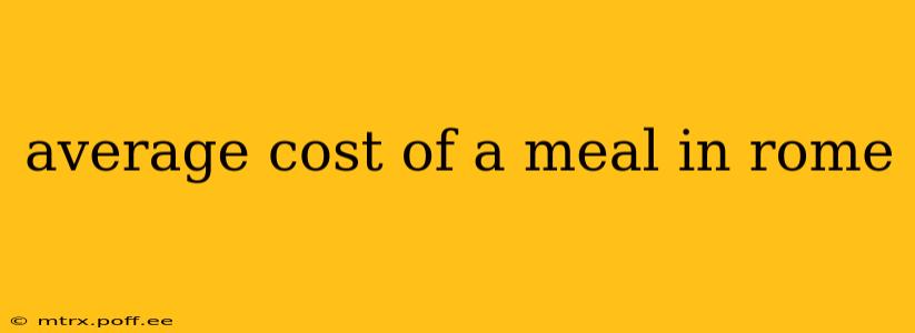 average cost of a meal in rome