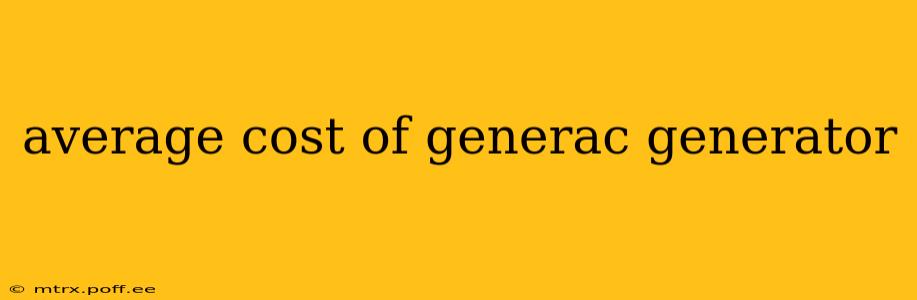 average cost of generac generator