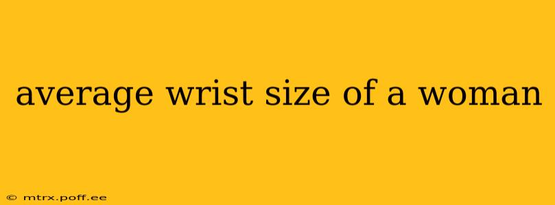 average wrist size of a woman