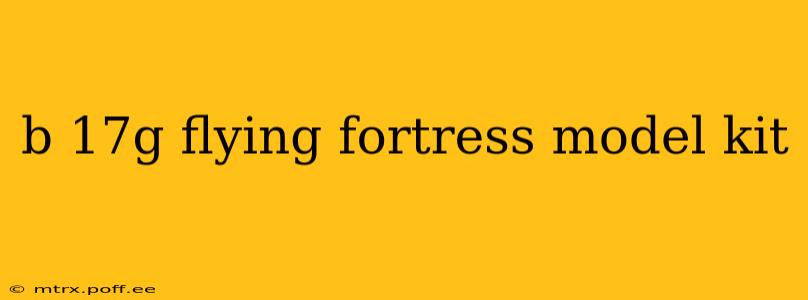 b 17g flying fortress model kit