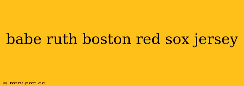 babe ruth boston red sox jersey