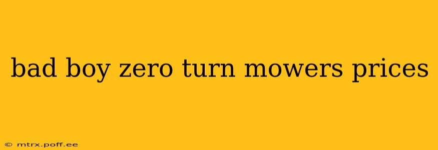 bad boy zero turn mowers prices