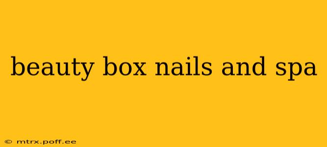 beauty box nails and spa