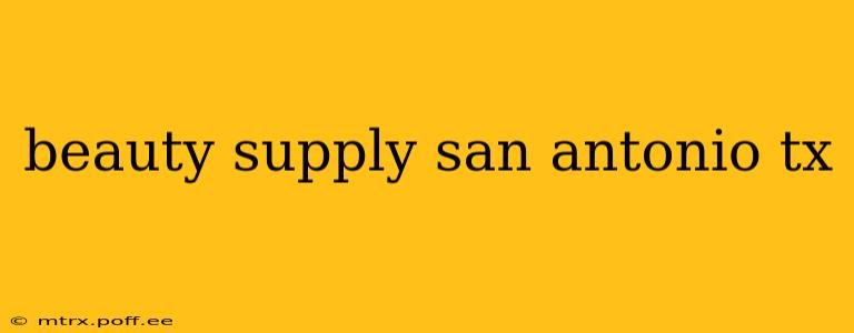 beauty supply san antonio tx