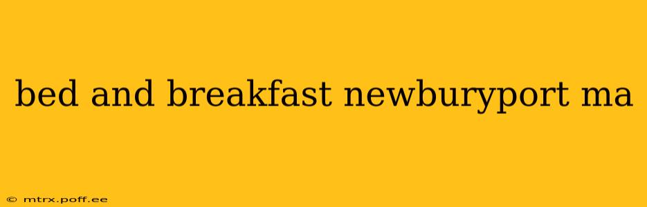 bed and breakfast newburyport ma