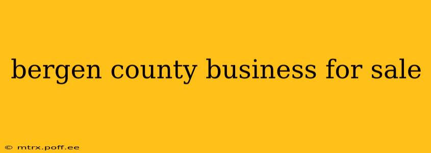 bergen county business for sale