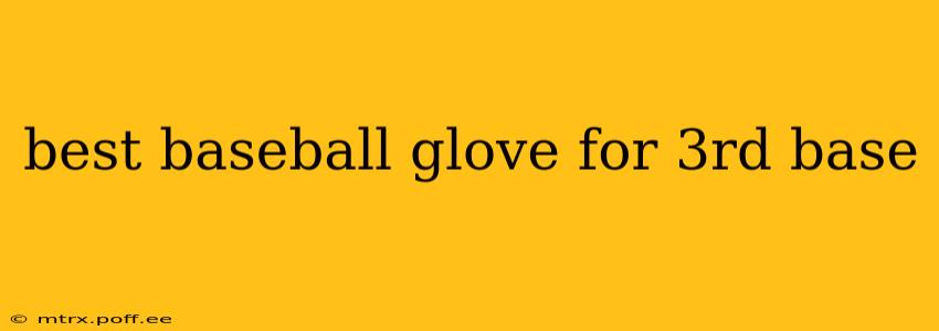 best baseball glove for 3rd base