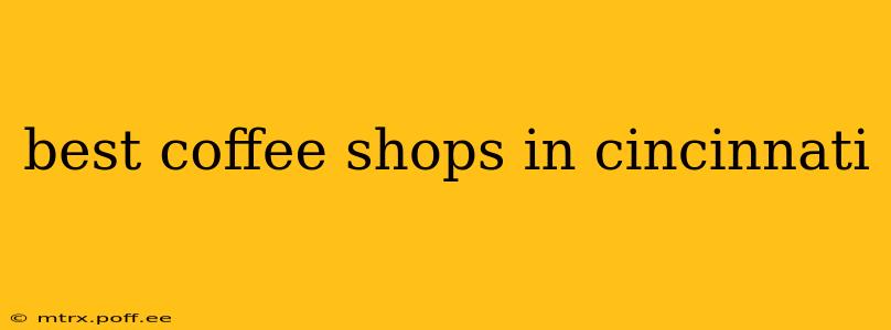best coffee shops in cincinnati