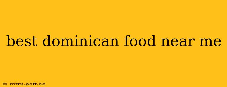 best dominican food near me