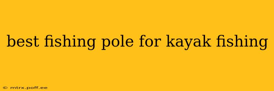 best fishing pole for kayak fishing
