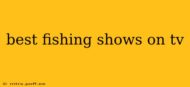 best fishing shows on tv